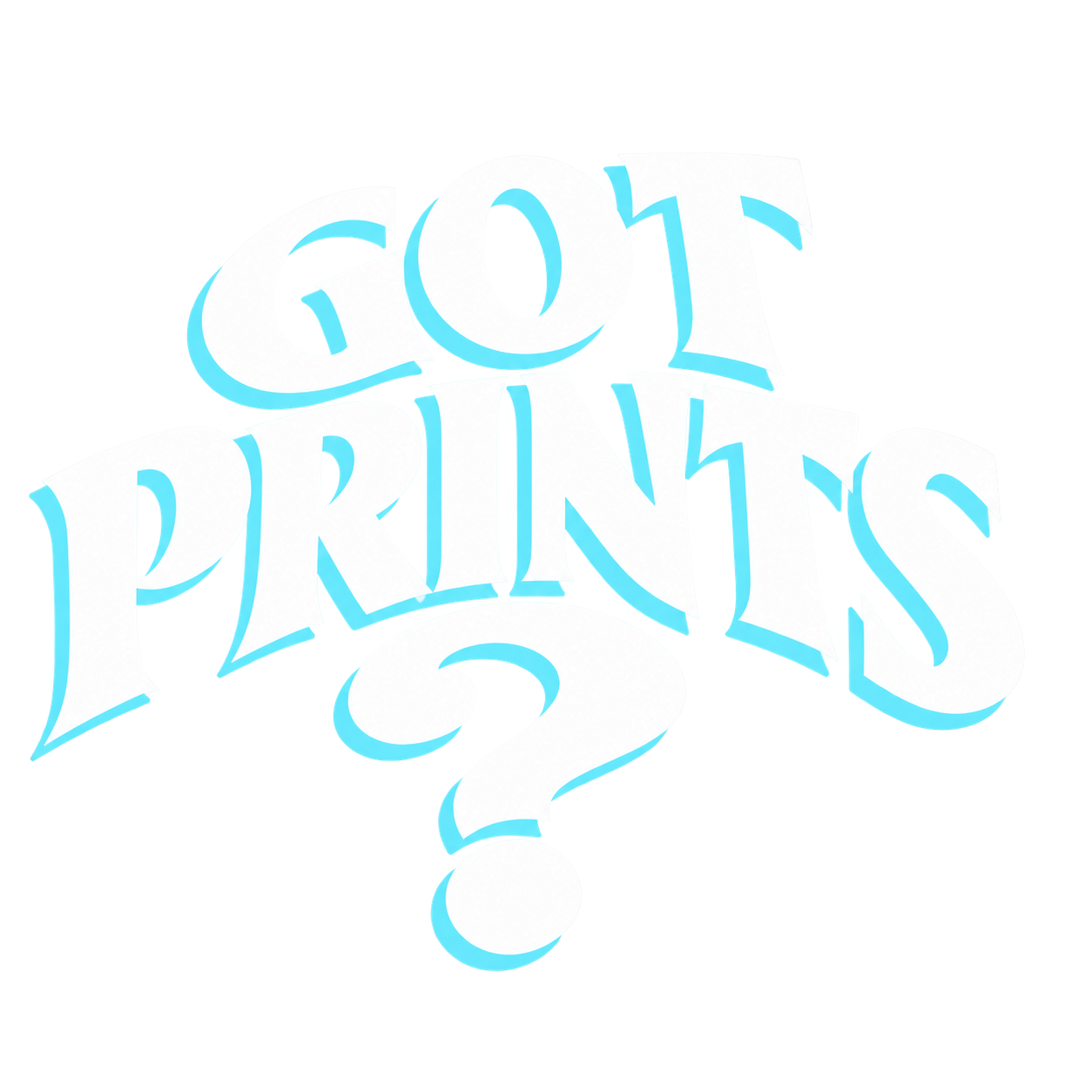 Got Prints?